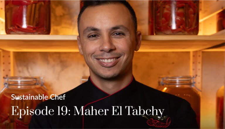Sustainable Chef: Episode 19: Maher EL : Tabchy